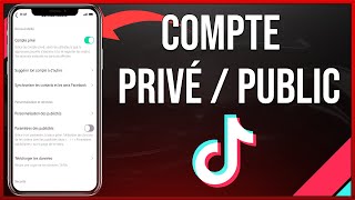 Comment mettre son compte TikTok en privé ou en public [upl. by Schreib63]