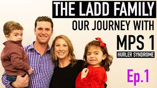 The Ladd Family  Our Journey with MPS 1 Hurler Syndrome Ep1 [upl. by Charry]