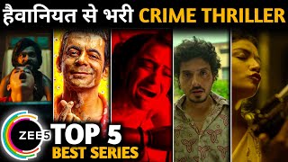 TOP 5 Best Suspense Crime Thriller😳 Web Series on Zee 5 🔥 Hindi   Top 5 New Thriller Series🤯 [upl. by Aylsworth941]