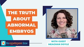 The Truth About Abnormal Embryos Should You Discard Them with guest Meaghan Doyle [upl. by Ethelred]