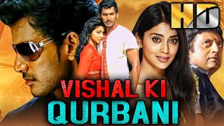 विशाल की क़ुरबानी HD  विशाल की धमाकेदार एक्शन मूवी  श्रिया सरन प्रकाश राज  Vishal Superhit Film [upl. by Baskett]