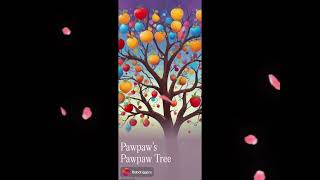 Pawpaw’s Pawpaw Tree [upl. by Enilarac]