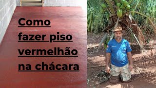 🐮🐷🍎🌽INFORMAÇÃO Como fazer piso de vermelhão chácara terra prometida [upl. by Cyrillus672]