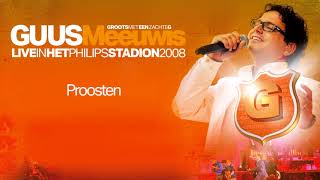 Guus Meeuwis  Proosten Live in het Philips Stadion Eindhoven 2008 Audio Only [upl. by Regen]