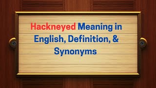 Hackneyed Meaning in English Definition and Hackneyed Synonyms  Thesaurus Thrive [upl. by Aleekat]