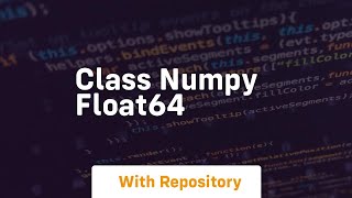 class numpy float64 [upl. by Portwin519]