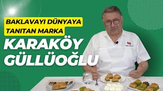 Baklavayı Dünyaya Tanıtan Marka Karaköy Güllüoğlu [upl. by Halladba]