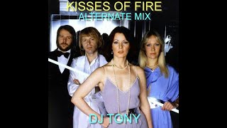 ABBA  Kisses of Fire Alternate Mix  DJ Tony [upl. by Yrailih]