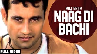 Naag Di Bachi Full Video  Raj Brar  Desi PoP2  Team Music Entertainment [upl. by Adnoryt]