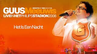 Guus Meeuwis  Het Is Een Nacht Live in het Philips Stadion Eindhoven 2008 Audio Only [upl. by Hestia]