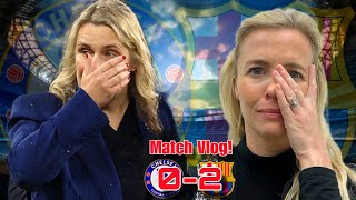 Chelsea 02 Barcelona 12 agg  Chelsea were ‘ROBBED’ says EMMA HAYES  VLOG🍿 [upl. by Latsyrc752]