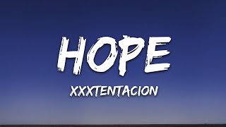 XXXTENTACION  Hope Lyrics [upl. by Nashner674]