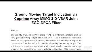 Ground Moving Target Indication via Coprime Array MIMO 2 D VSAR Joint EGO DPCA Filter [upl. by Us]