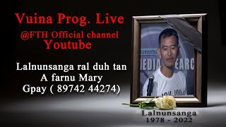 FTH Official Live Stream  Lalnunsanga Vuina [upl. by Matuag893]