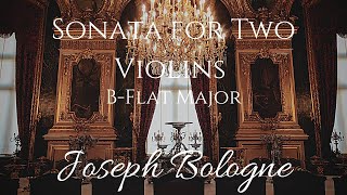 Sonata for Two Violins in BFlat Major Joseph Bologne Chevalier de SaintGeorges [upl. by Ladnar]