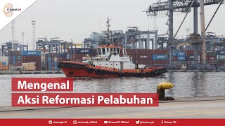 Mengenal Aksi Reformasi Pelabuhan [upl. by Danice]