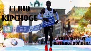 ELIUD KIPCHOGE  THE GREATEST DISTANCE RUNNER  ● HD ● [upl. by Hartzel820]