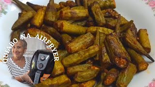 COMO FAZER QUIABO NA AIRFRYER SEQUINHO E EM POUCOS MINUTOS [upl. by Frieda457]