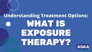 What is Exposure Therapy [upl. by Hetty]