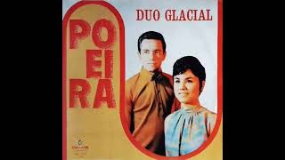 Duo Glacial  Poeira [upl. by Dolli]