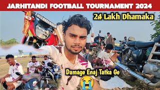 Jarhitandi Football Tournament 20241st DayDamage Enaj Tatka Ge 😭 [upl. by Salinas694]