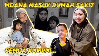 MOANA DI RAWAT DIRUMAH SAKIT Semua Kumpul [upl. by Miltie925]