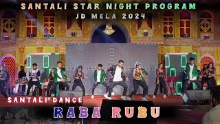 RABA RUBU NEW SANTALI DANCE SONGJD MELA SANTALI DANCE NIGHT PROGRAM 2024SANTALI STAGE PERFORMANCE [upl. by Furmark]