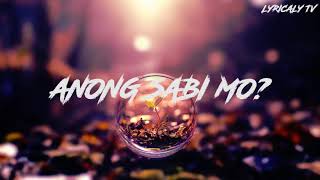 Shanti Dope  Anong Sabi mo Lyrics [upl. by Spohr420]