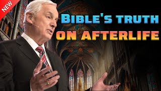 What the Bible Teaches About the Afterlife  David Jeremiah 2024  David Jeremiah Sermons [upl. by Aivull]