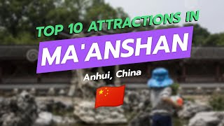 Top 10 Attractions in Maanshan Anhui China 🌟🏞️ [upl. by Acquah]