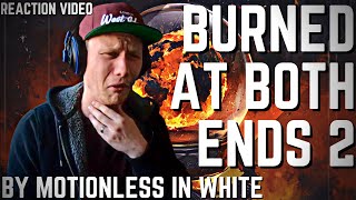 THE SEQUEL TO BURNED AT BOTH ENDS  Motionless In White [upl. by Nosecyrb343]