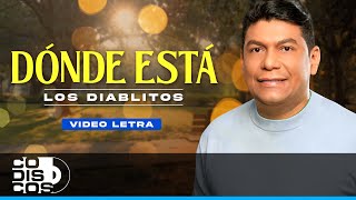 Donde Está Los Diablitos  Video Letra [upl. by Katharyn]