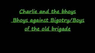 Bhoys against BigotryBoys of the old brigade Charlie and the bhoys [upl. by Airres110]