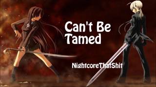 Cant Be Tamed  Nightcore [upl. by Airal69]