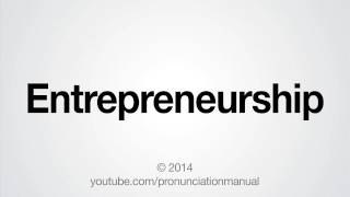 How to Pronounce Entrepreneurship [upl. by Assyral]