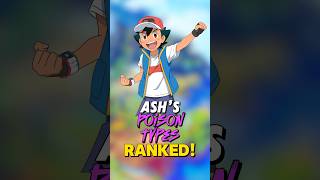 Ash’s POISON TYPE POKEMON RANKED [upl. by Zippel273]