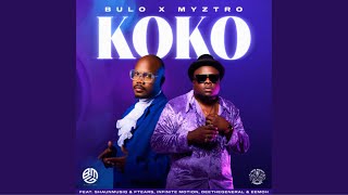 Bulo amp Myztro  Koko Official Audio ft Shaunmusiq amp Ftears Infinite Motion Deethegeneral amp Eemoh [upl. by Colston]