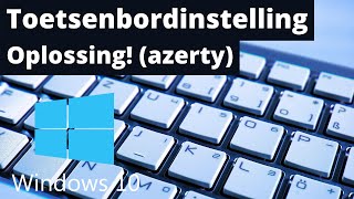 Toetsenbordinstelling in WINDOWS 10 wijzigen  👉 Azerty  Qwerty probleem Oplossing [upl. by Odel]