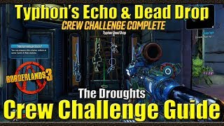 Borderlands 3  Typhon Echos amp Dead Drop  The Droughts  Crew Challenge Guide [upl. by Iana]