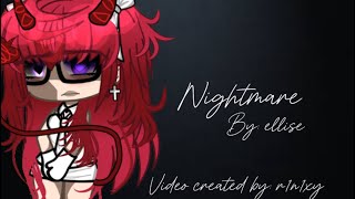 Nightmare  glmv Gl  gacha life Part 2  Song by Ellise  enjoy [upl. by Ellezaj]