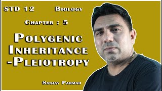 Polygenic Inheritance Pleiotropy  STD 12  Biology  Gujarati Medium  Sanjay Parmar [upl. by Dihsar]