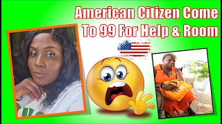 American citizen come to 99 for help amp Room [upl. by Alda]