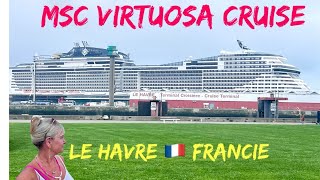 Francie🇫🇷 Le Havre  MSC Virtuosa 🚢 Cruise [upl. by Namyl]