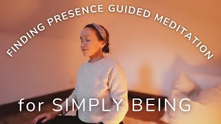 Simply Being amp Finding Presence A Guided Meditation [upl. by Monk395]