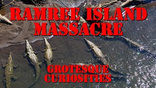 Ramree Island Massacre Cacophony of Hell  Grotesque Curiosities [upl. by Quarta115]