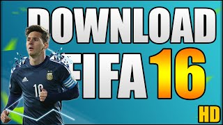 How To Download And Install FIFA 16 PC [upl. by Ainig]