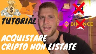 COME ACQUISTARE CRIPTOVALUTE NON LISTATE SUGLI EXCHANGE [upl. by Ecnarrot378]