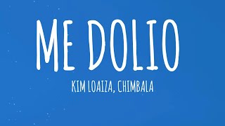 Kim Loaiza Chimbala  Me Dolio LetraLyrics [upl. by Trude]