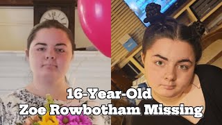 16YearOld Zoe Rowbotham Missing [upl. by Jobi565]