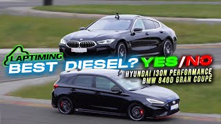 BEST DIESEL YES  NO  BMW 840d Gran Coupé vs Hyundai i30N Performance Laptiming Ep 307 [upl. by Jennine941]